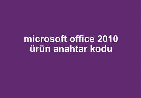 microsoft office 2010 ürün kodu